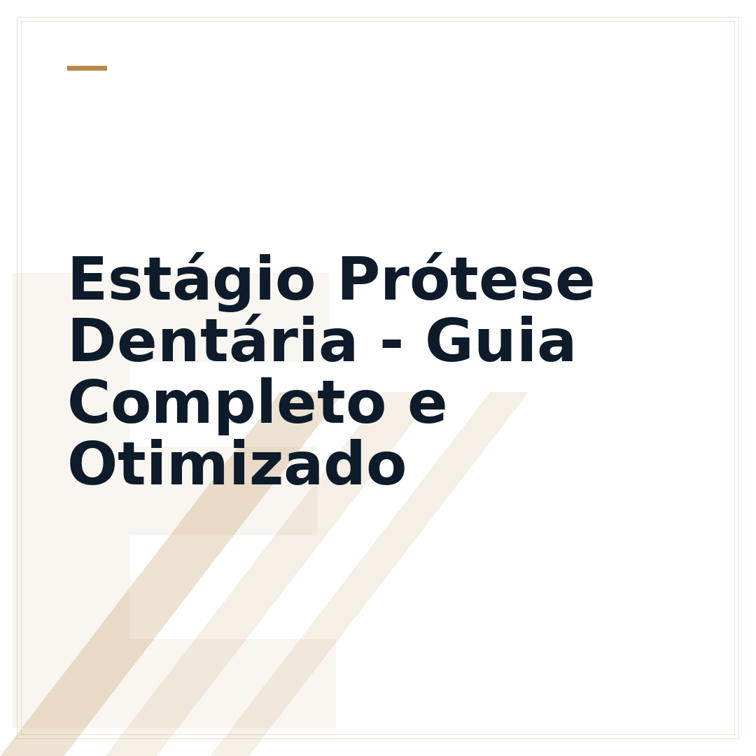 Estágio Prótese Dentária - Guia Completo e Otimizado