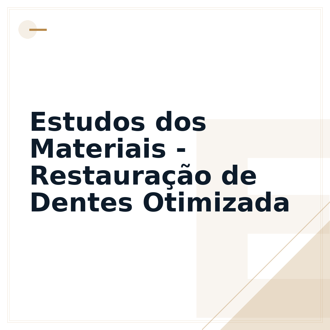 Estudos dos Materiais - Restauração de Dentes Otimizada