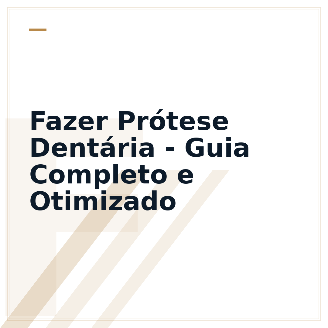 Fazer Prótese Dentária - Guia Completo e Otimizado