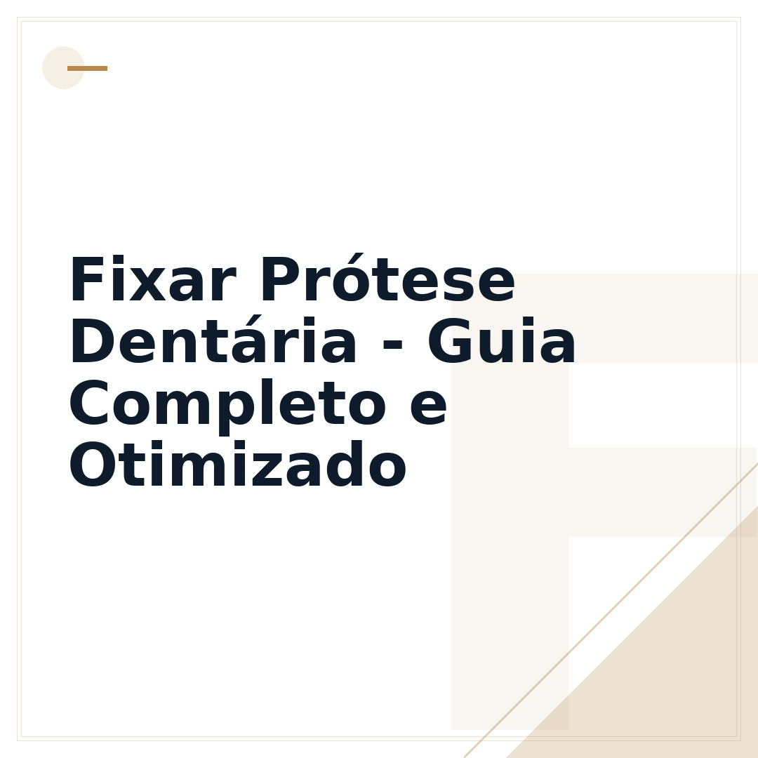 Fixar Prótese Dentária - Guia Completo e Otimizado