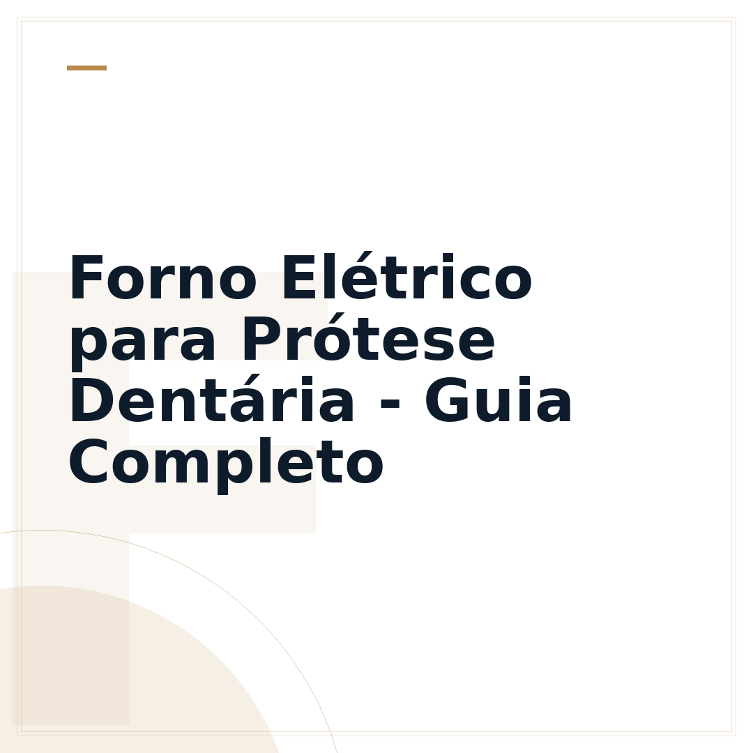 Forno Elétrico para Prótese Dentária - Guia Completo