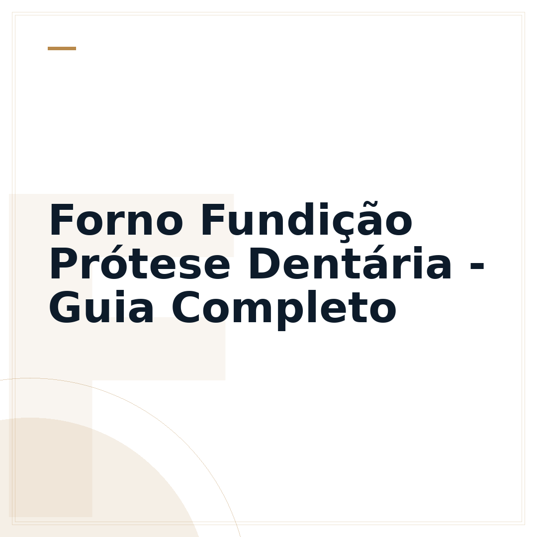 Forno Fundição Prótese Dentária - Guia Completo