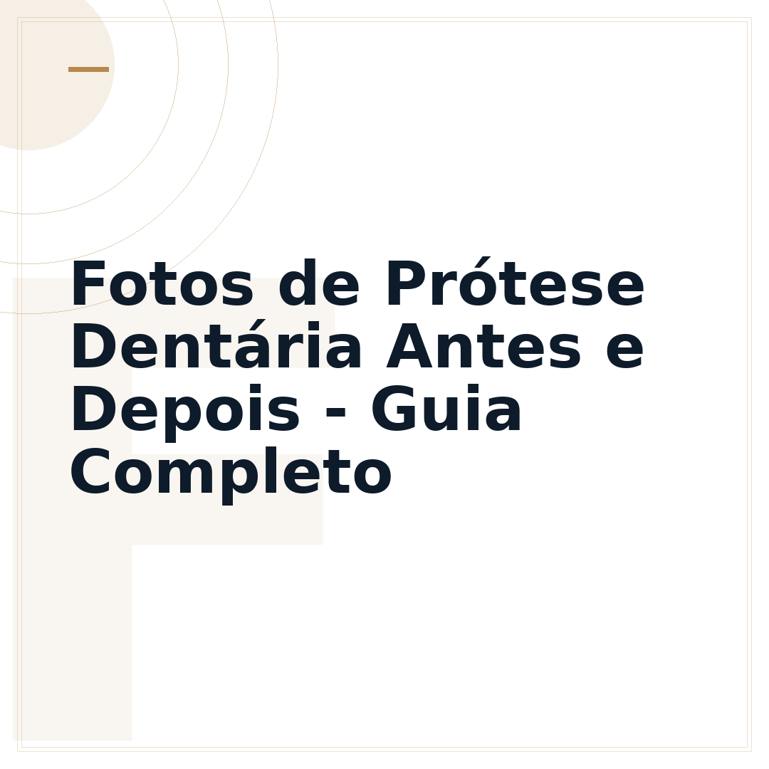 Fotos de Prótese Dentária Antes e Depois - Guia Completo