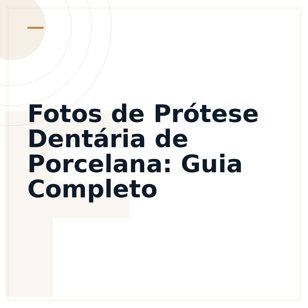 Fotos de Prótese Dentária de Porcelana: Guia Completo
