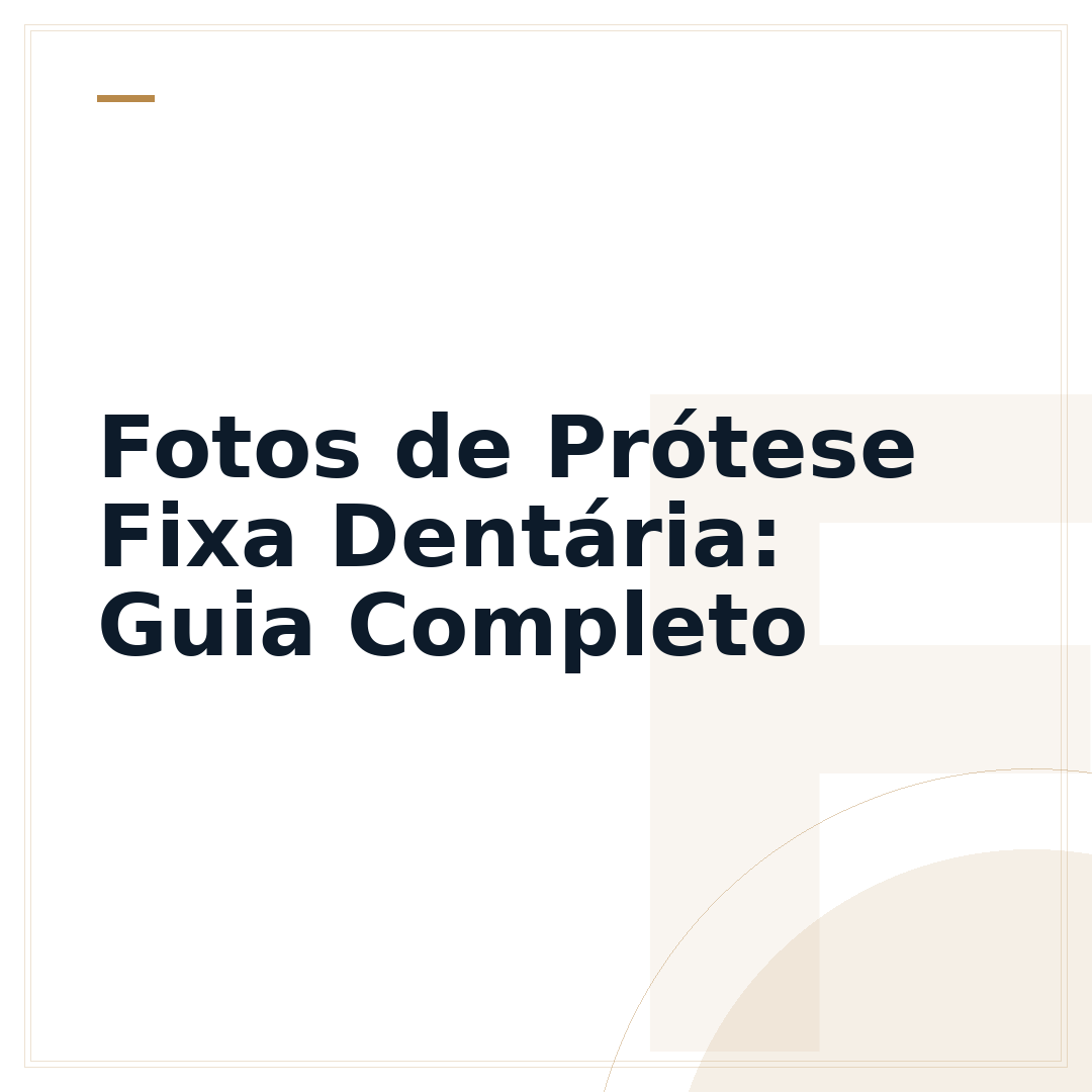 Fotos de Prótese Fixa Dentária: Guia Completo