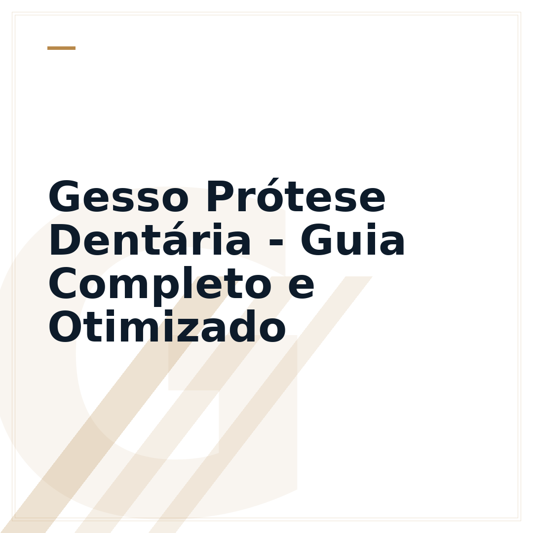 Gesso Prótese Dentária - Guia Completo e Otimizado