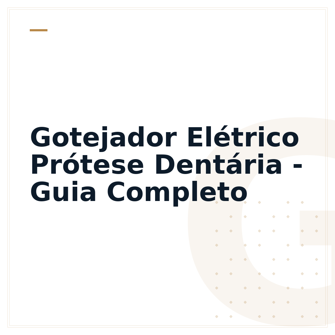 Gotejador Elétrico Prótese Dentária - Guia Completo