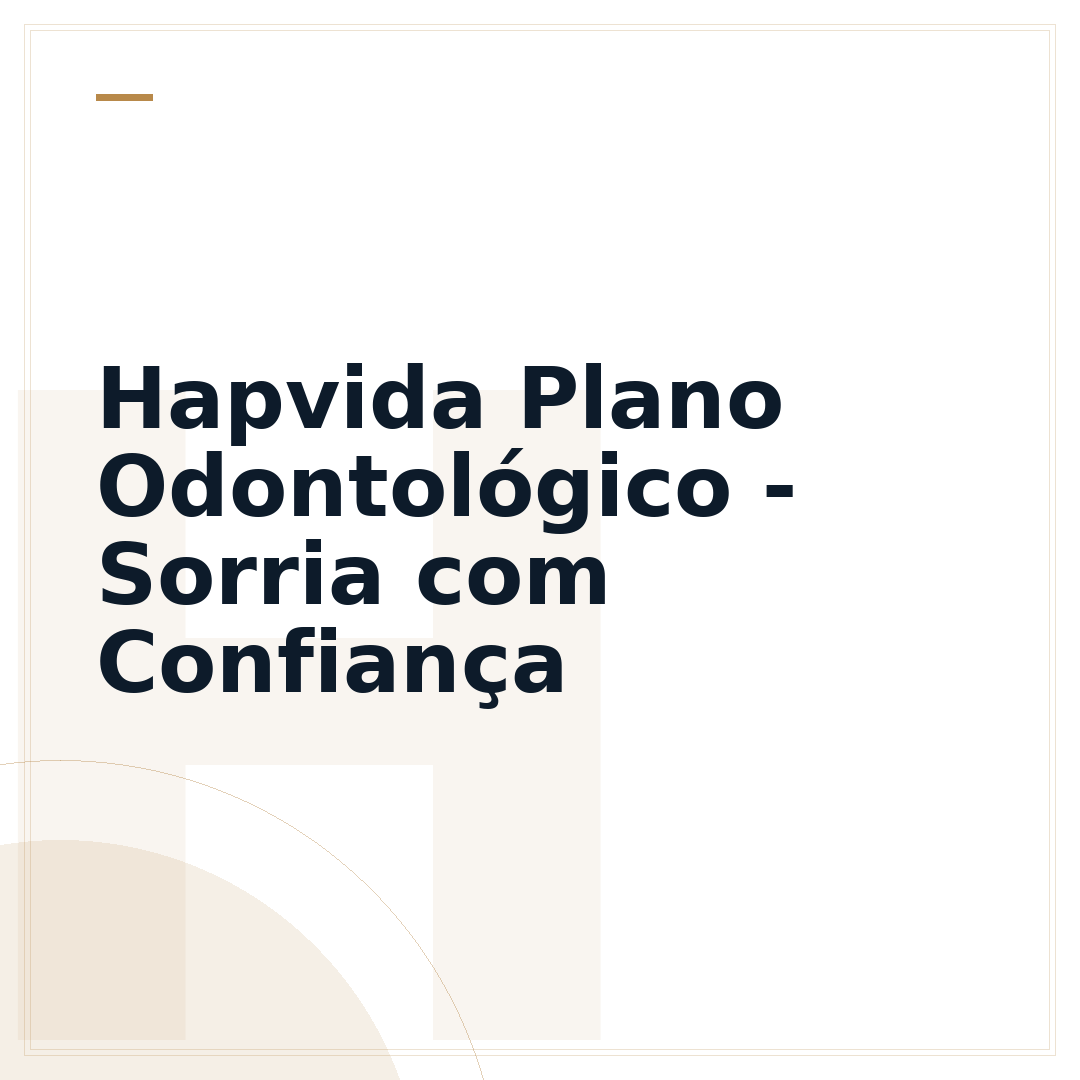 Hapvida Plano Odontológico - Sorria com Confiança