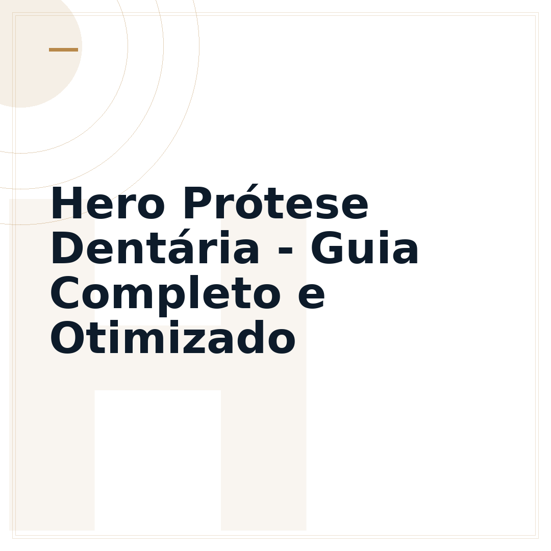 Hero Prótese Dentária - Guia Completo e Otimizado