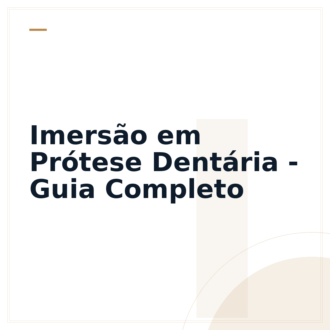 Imersão em Prótese Dentária - Guia Completo