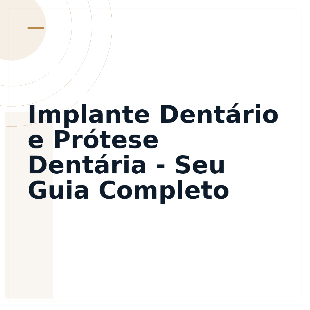 Implante Dentário e Prótese Dentária - Seu Guia Completo
