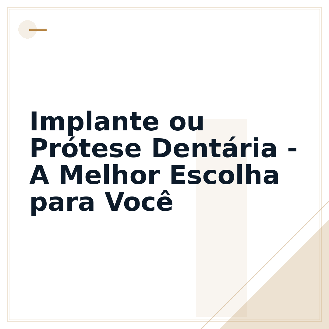 Implante ou Prótese Dentária - A Melhor Escolha para Você