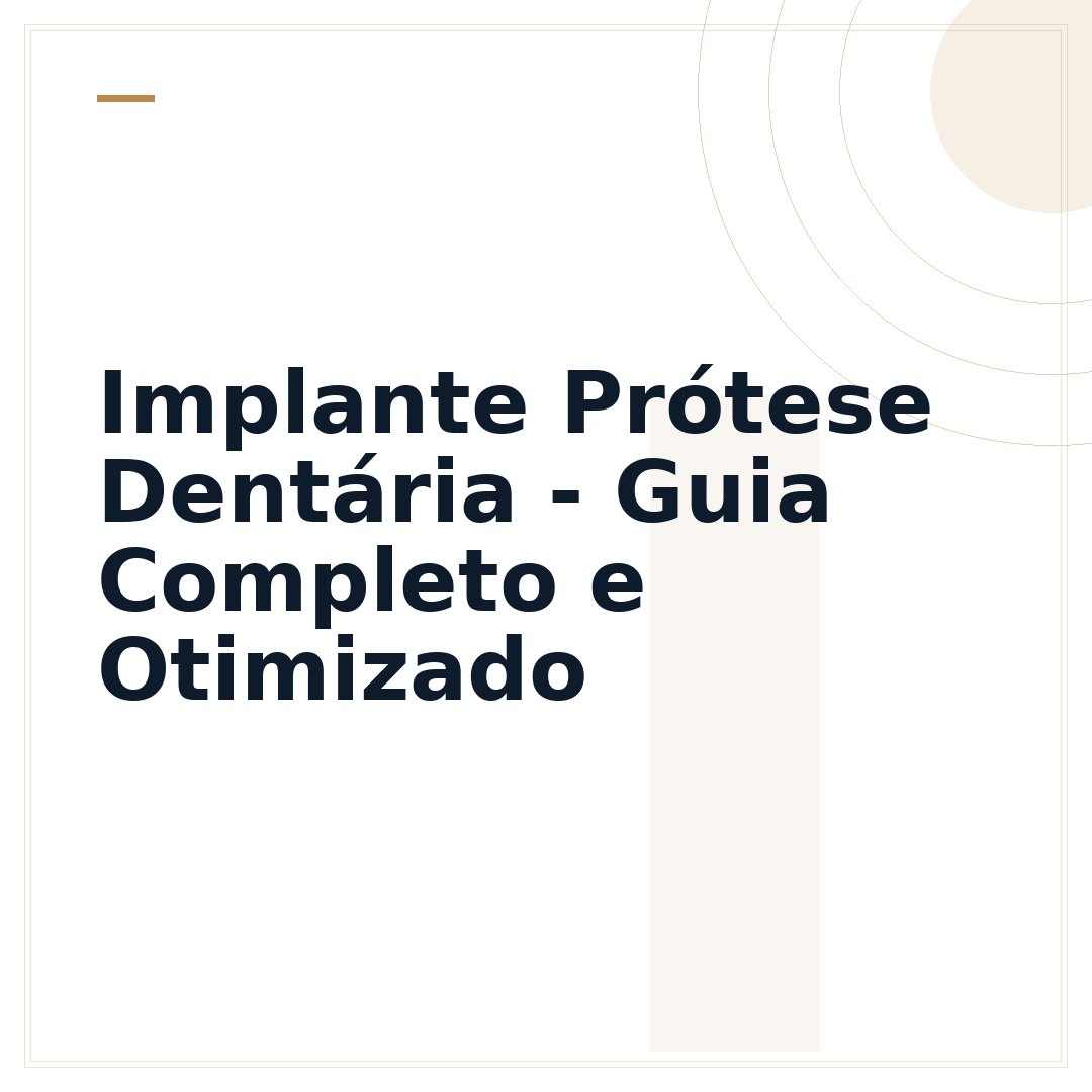 Implante Prótese Dentária - Guia Completo e Otimizado