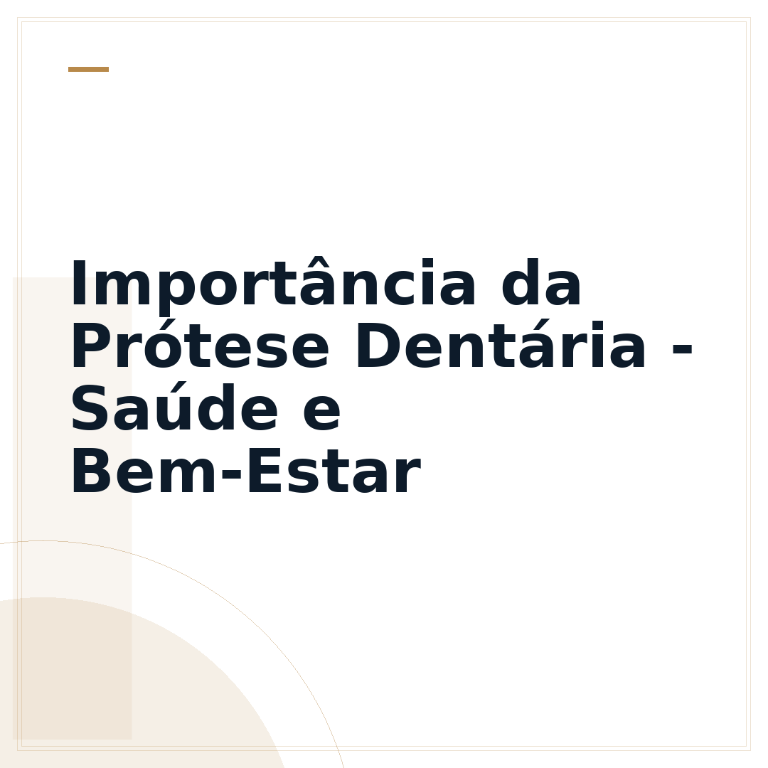 Importância da Prótese Dentária - Saúde e Bem-Estar
