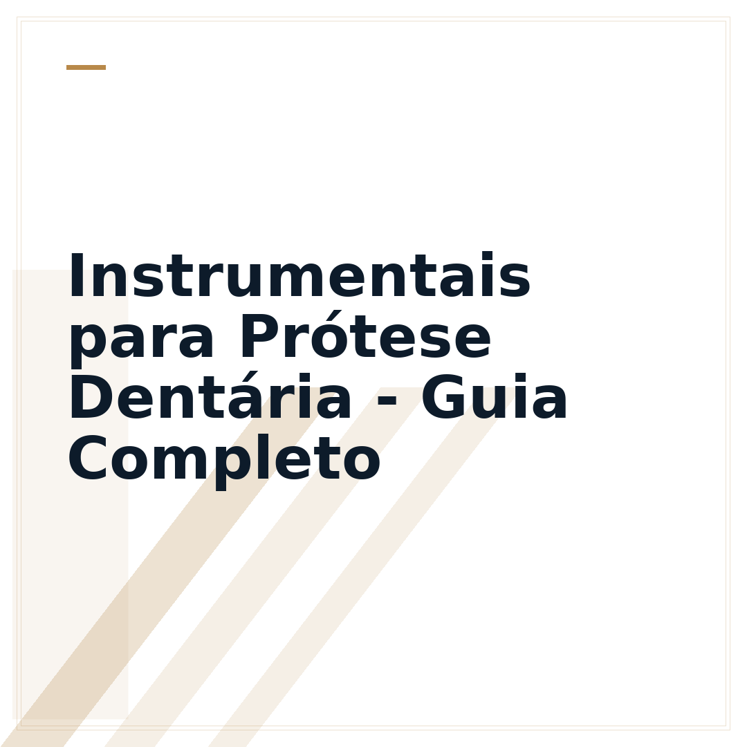 Instrumentais para Prótese Dentária - Guia Completo