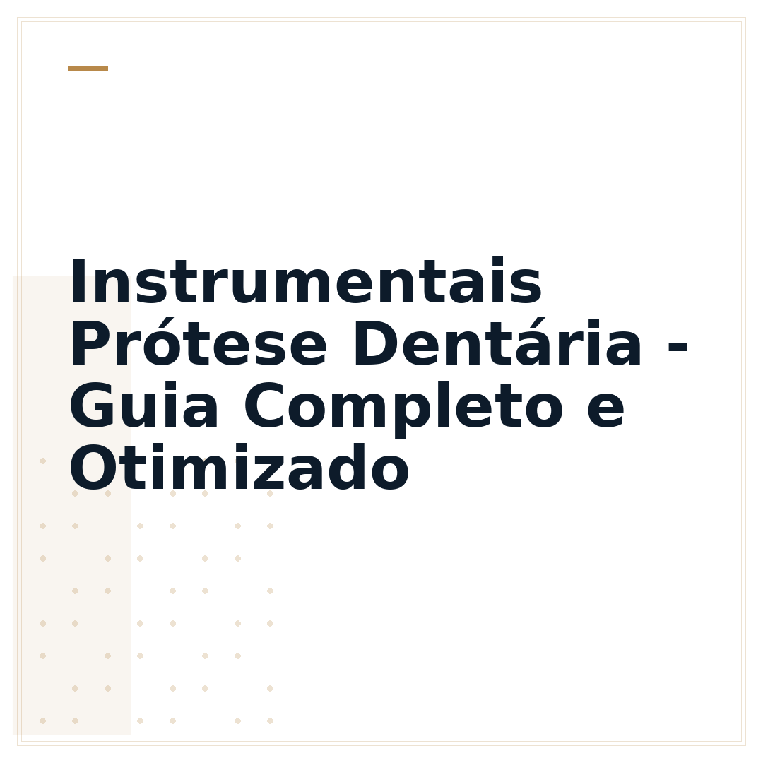 Instrumentais Prótese Dentária - Guia Completo e Otimizado