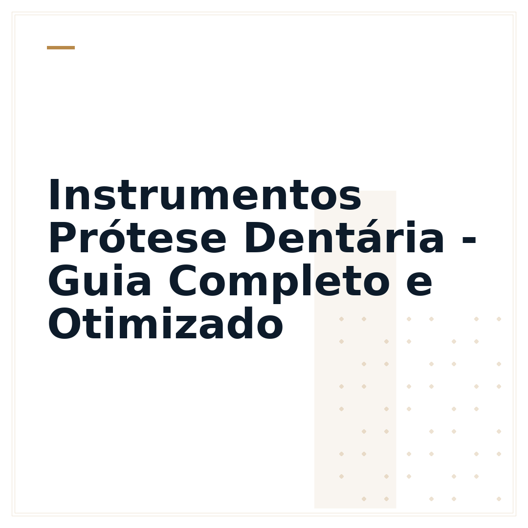 Instrumentos Prótese Dentária - Guia Completo e Otimizado