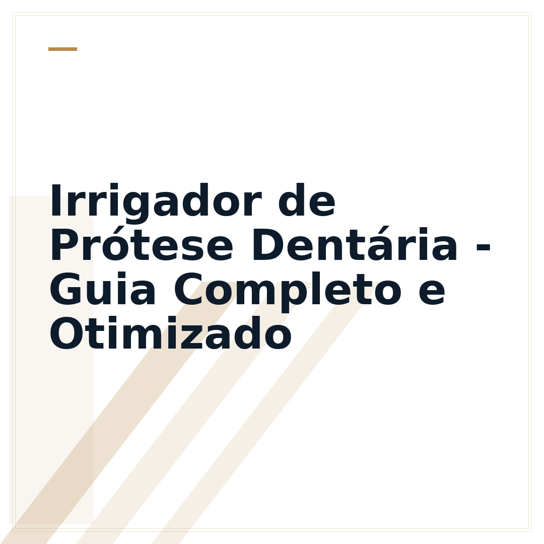 Irrigador de Prótese Dentária - Guia Completo e Otimizado