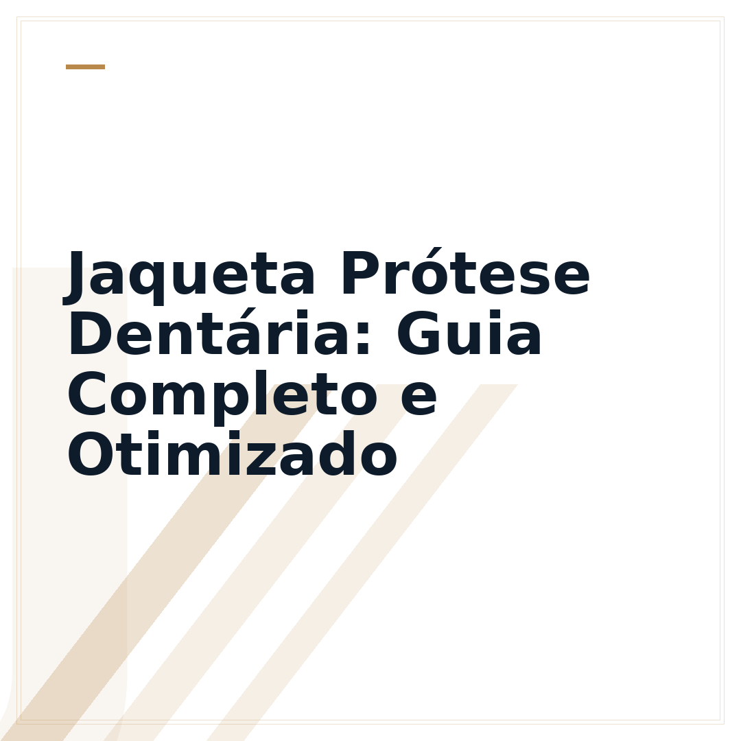 Jaqueta Prótese Dentária: Guia Completo e Otimizado
