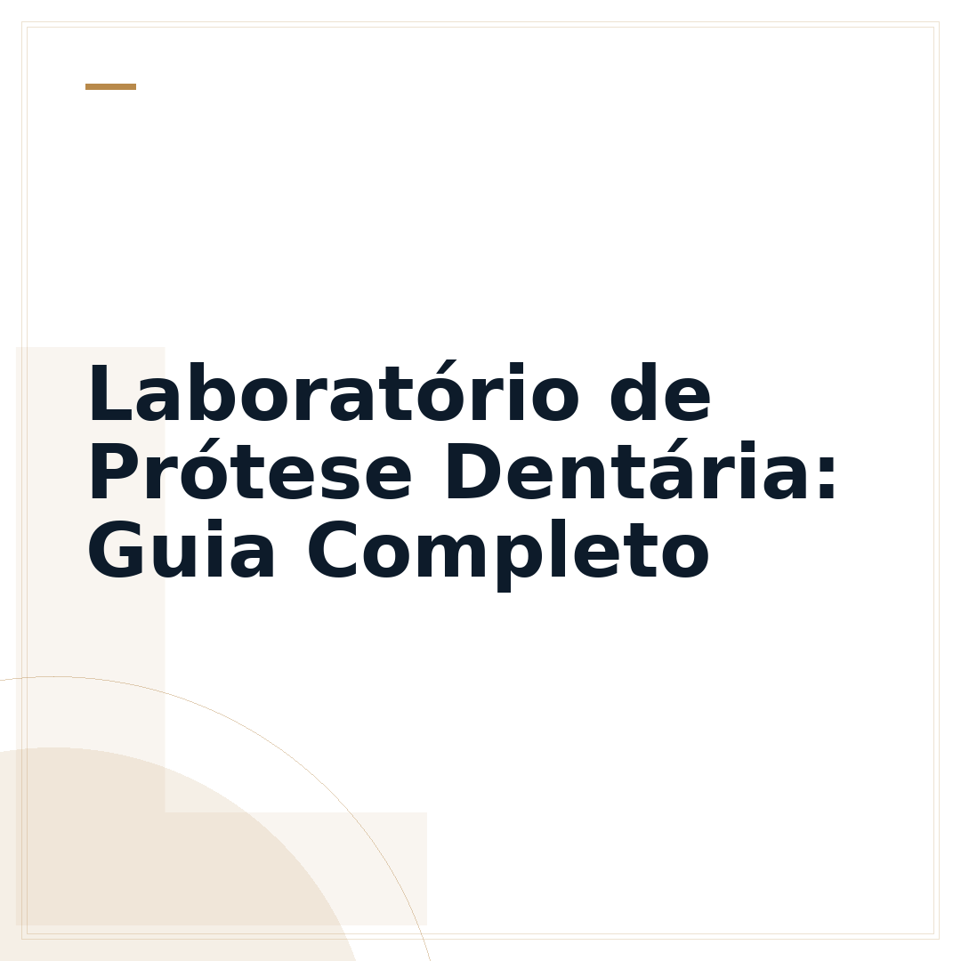 Laboratório de Prótese Dentária: Guia Completo