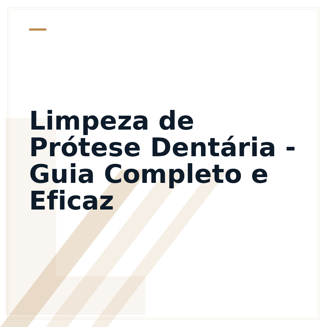 Limpeza de Prótese Dentária - Guia Completo e Eficaz