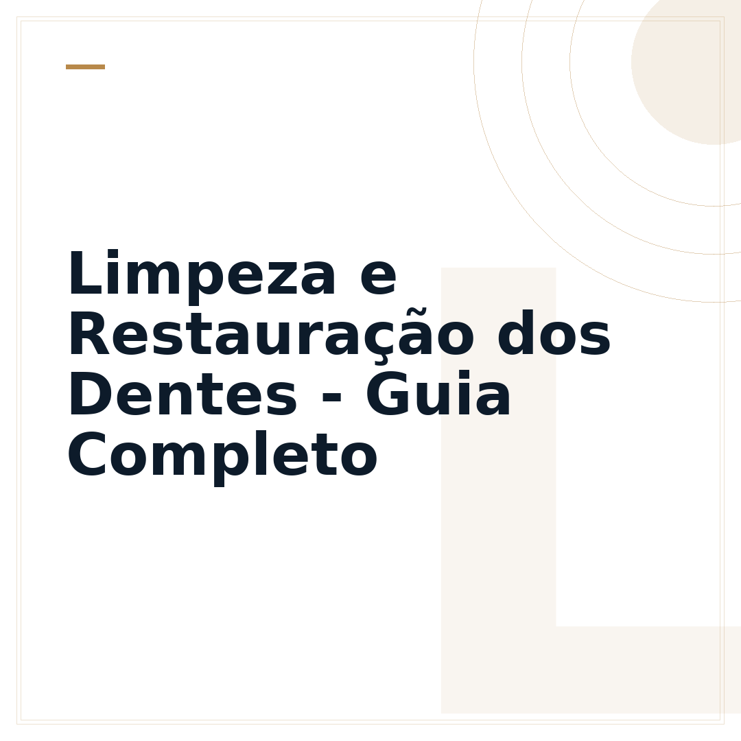Limpeza e Restauração dos Dentes - Guia Completo