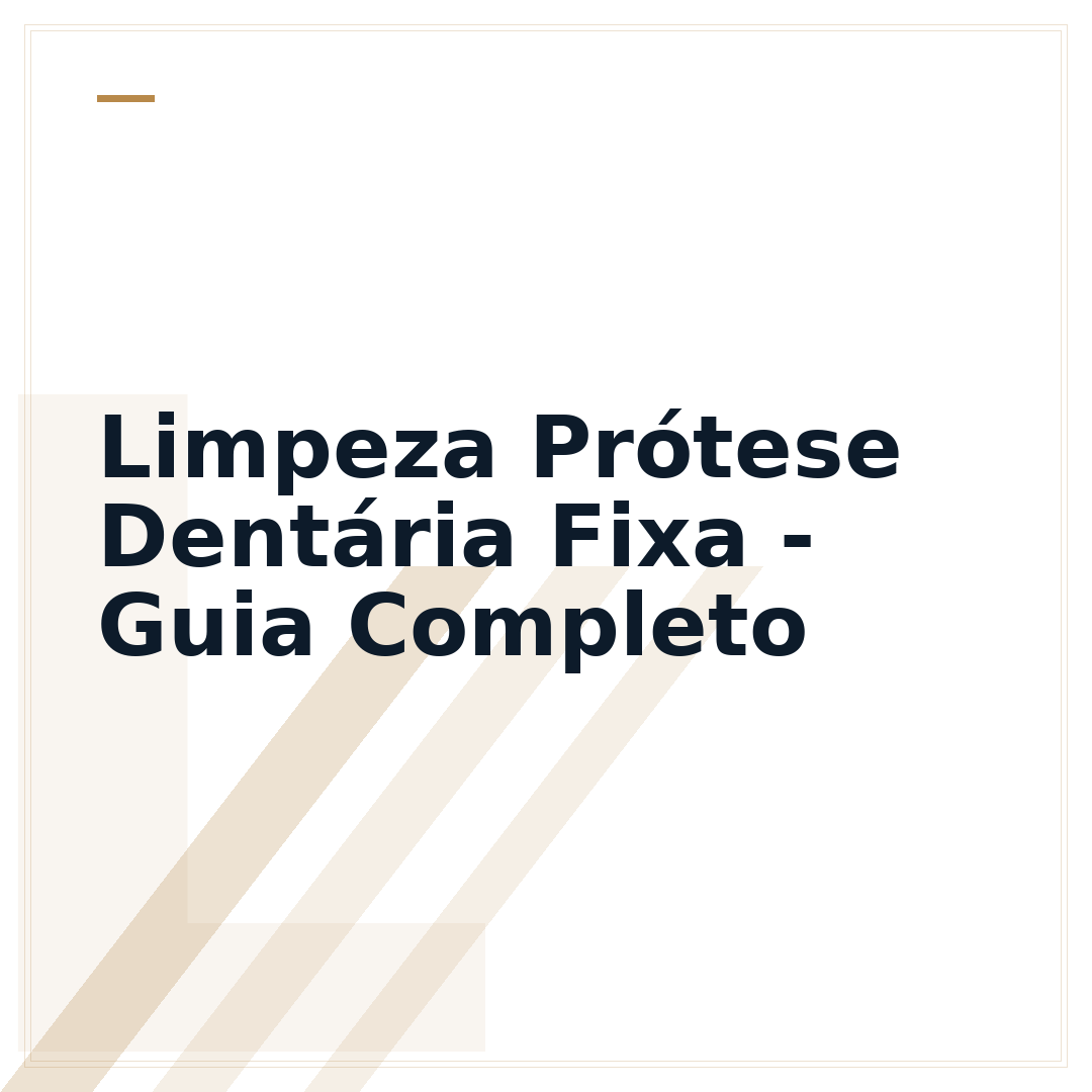 Limpeza Prótese Dentária Fixa - Guia Completo