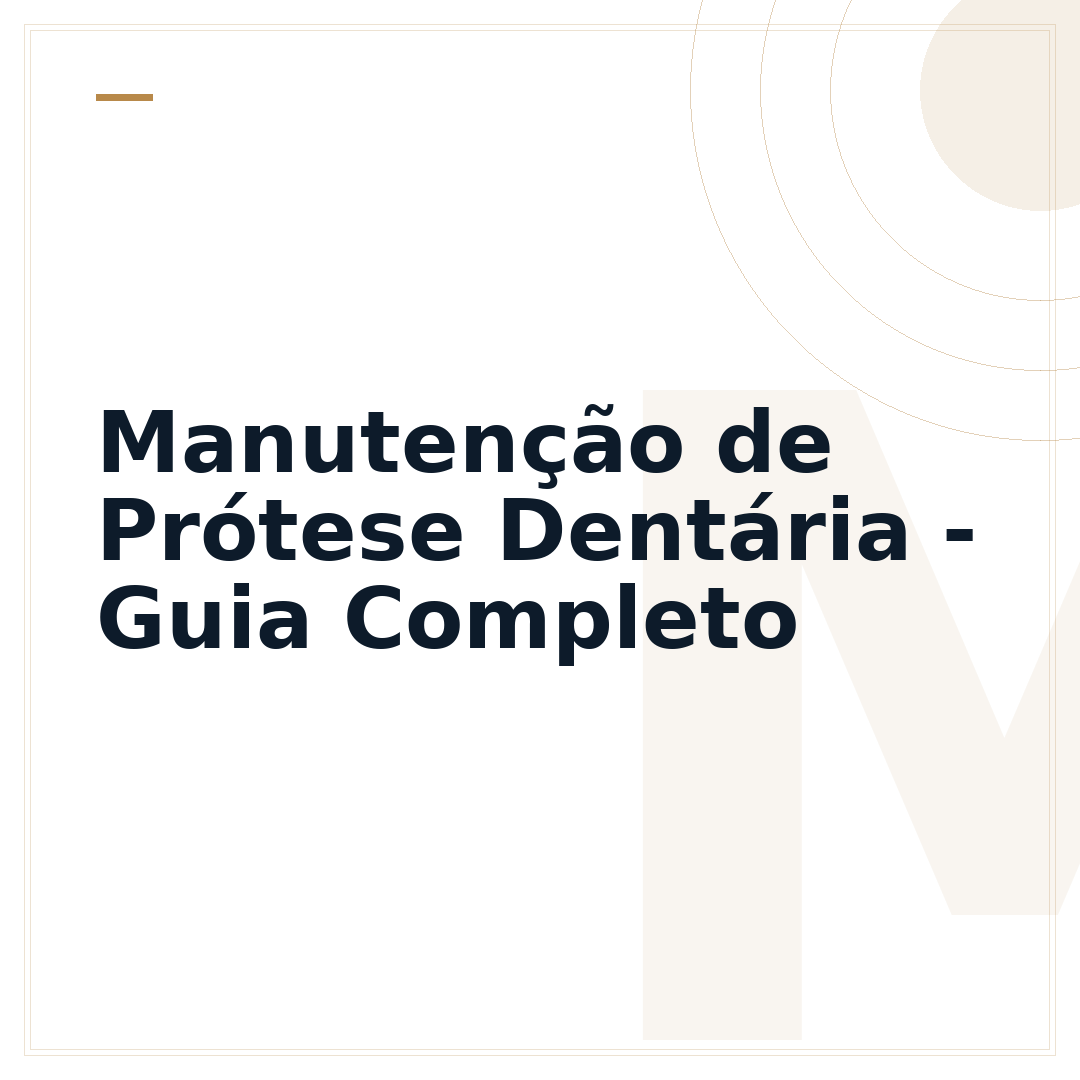 Manutenção de Prótese Dentária - Guia Completo