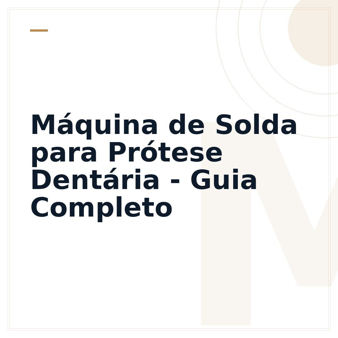 Máquina de Solda para Prótese Dentária - Guia Completo