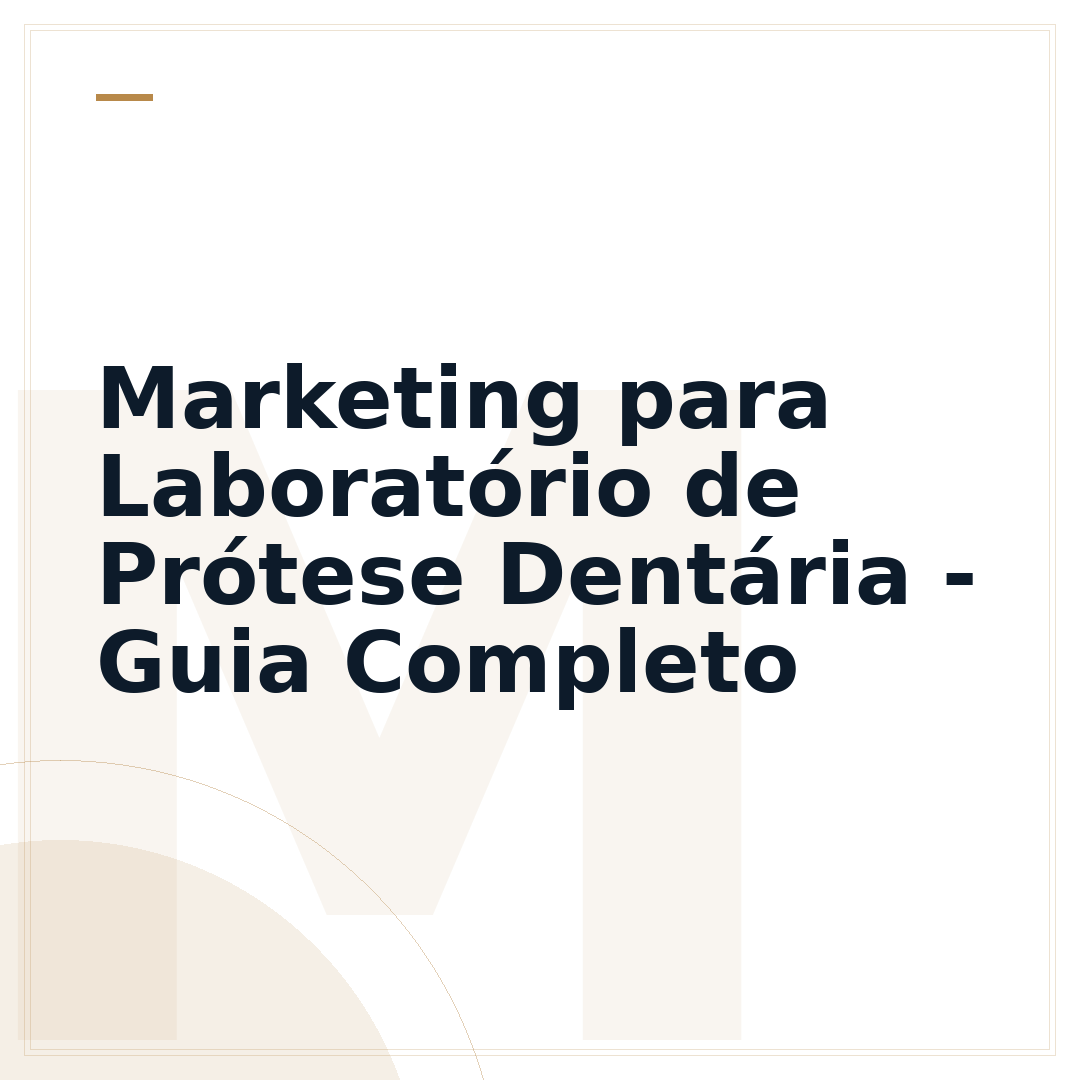 Marketing para Laboratório de Prótese Dentária - Guia Completo