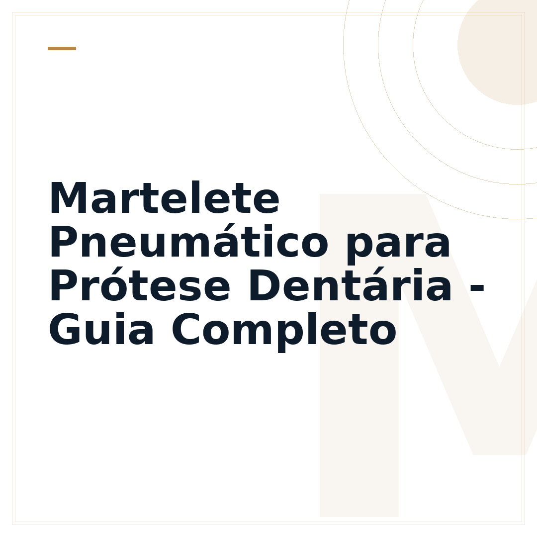 Martelete Pneumático para Prótese Dentária - Guia Completo