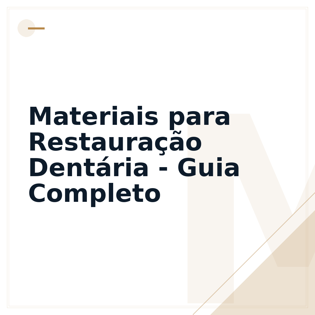 Materiais para Restauração Dentária - Guia Completo