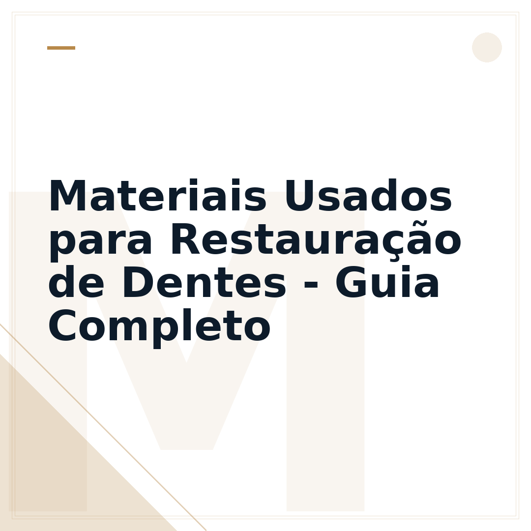 Materiais Usados para Restauração de Dentes - Guia Completo