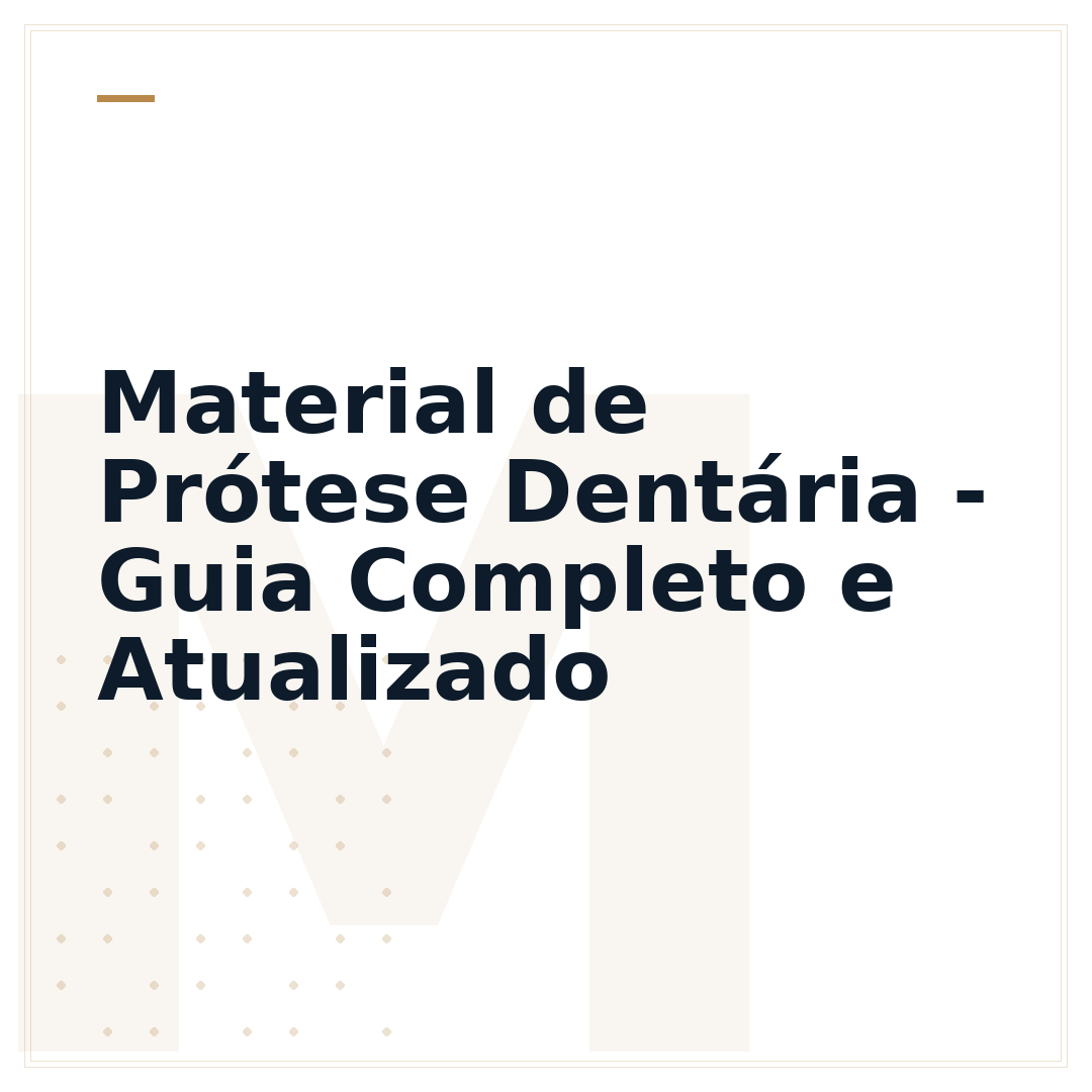 Material de Prótese Dentária - Guia Completo e Atualizado