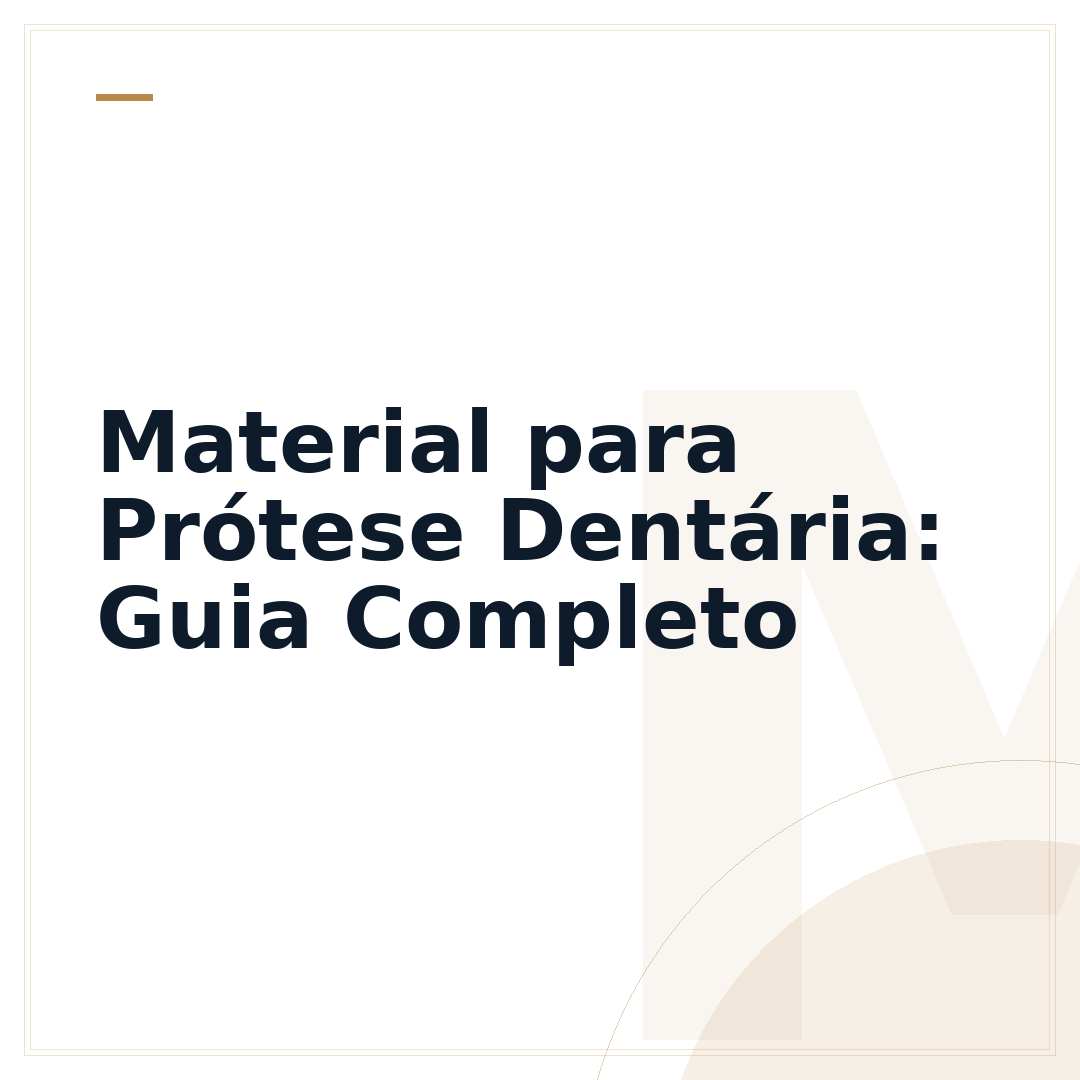 Material para Prótese Dentária: Guia Completo