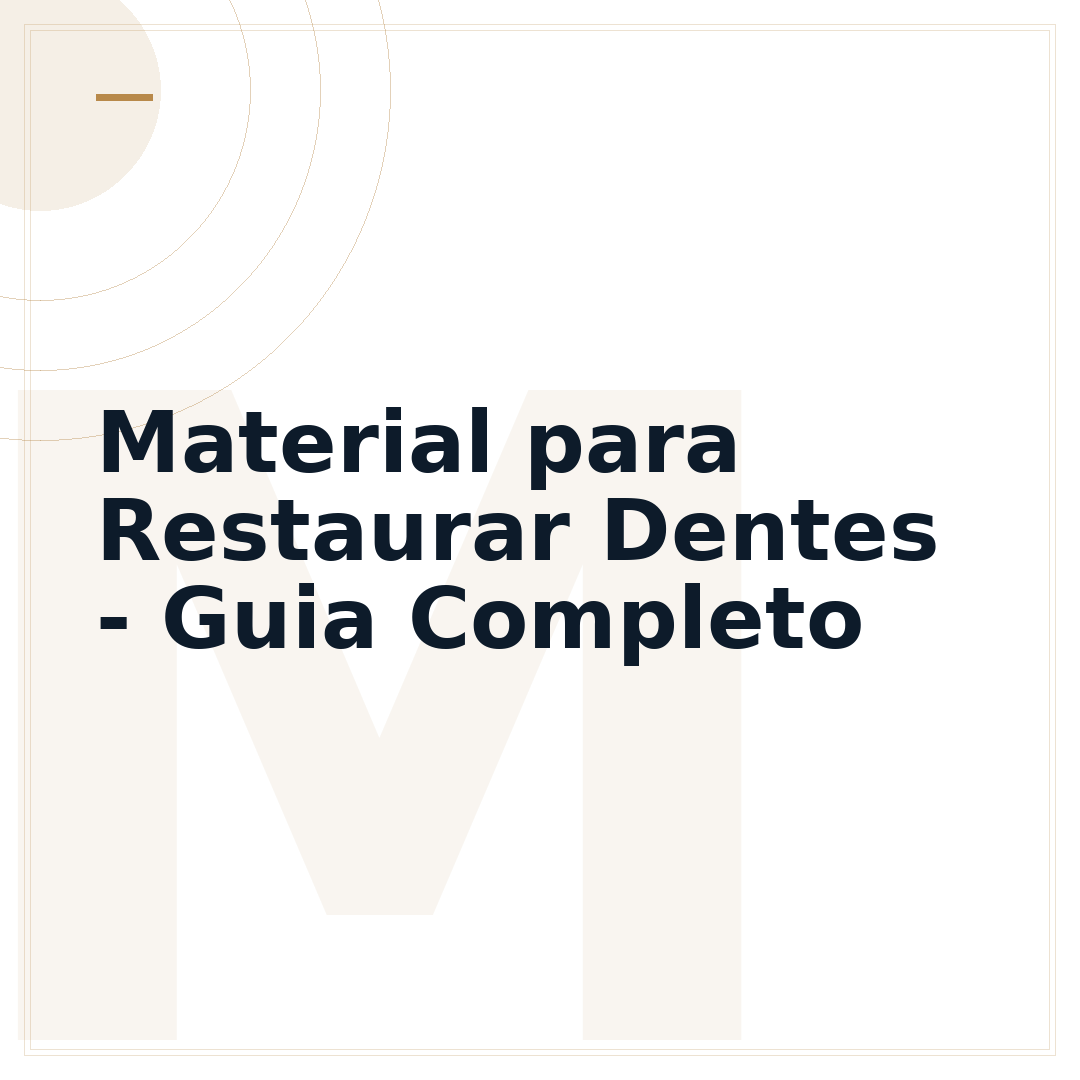 Material para Restaurar Dentes - Guia Completo