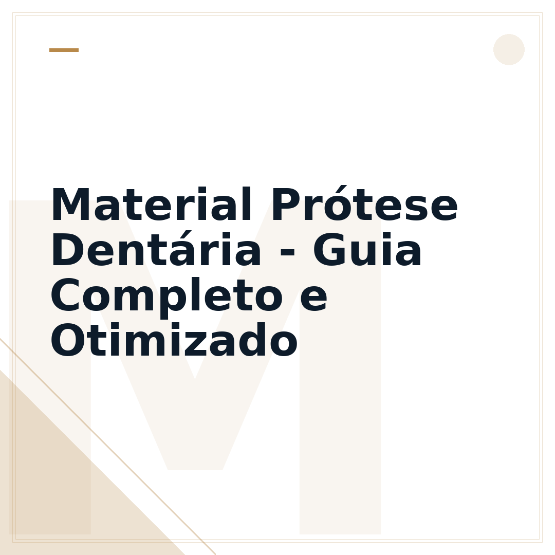 Material Prótese Dentária - Guia Completo e Otimizado