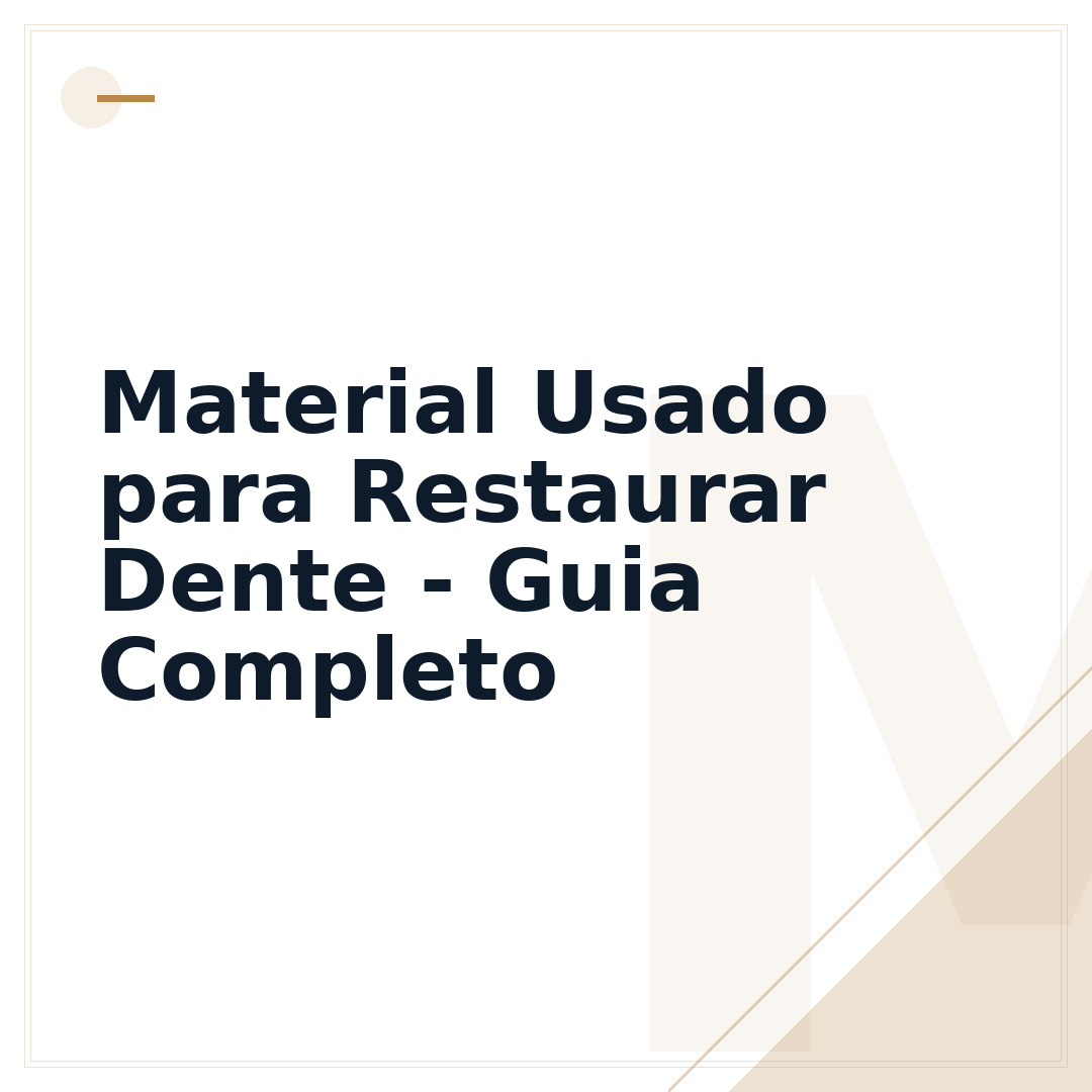 Material Usado para Restaurar Dente - Guia Completo