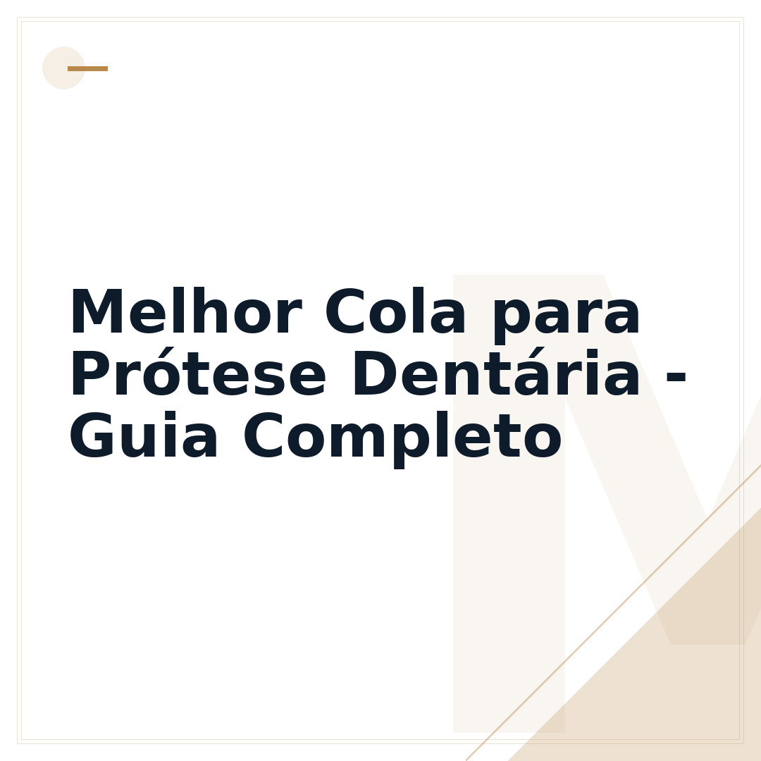 Melhor Cola para Prótese Dentária - Guia Completo