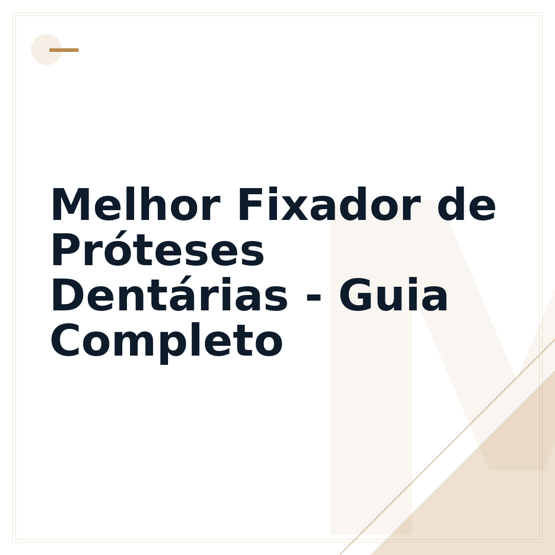 Melhor Fixador de Próteses Dentárias - Guia Completo