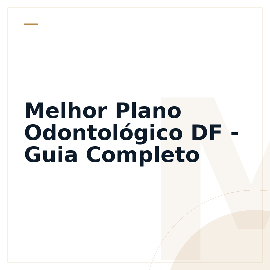 Melhor Plano Odontológico DF - Guia Completo