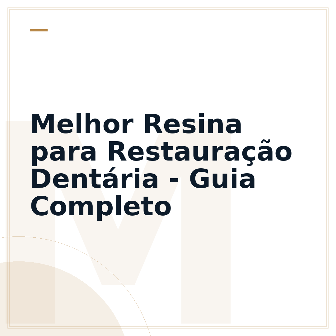Melhor Resina para Restauração Dentária - Guia Completo