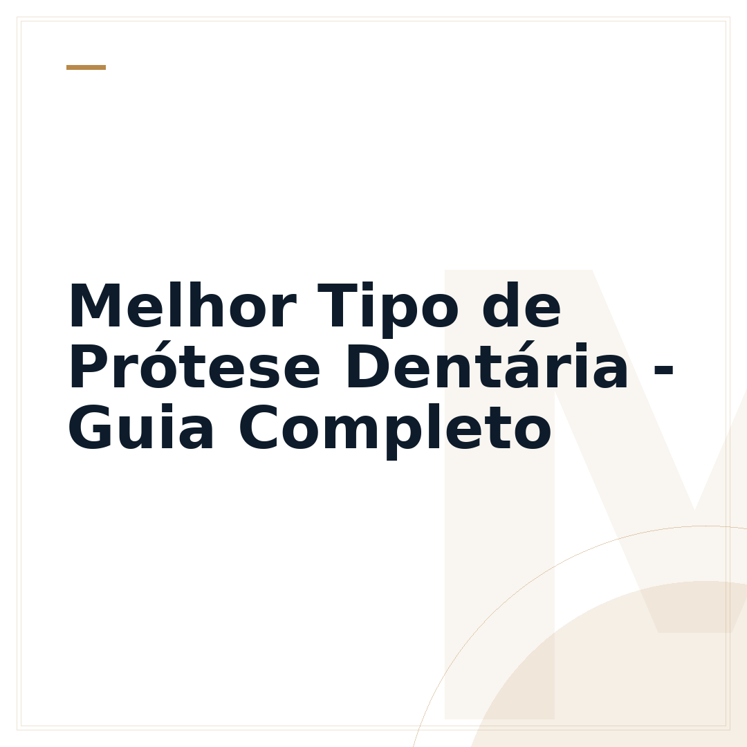 Melhor Tipo de Prótese Dentária - Guia Completo