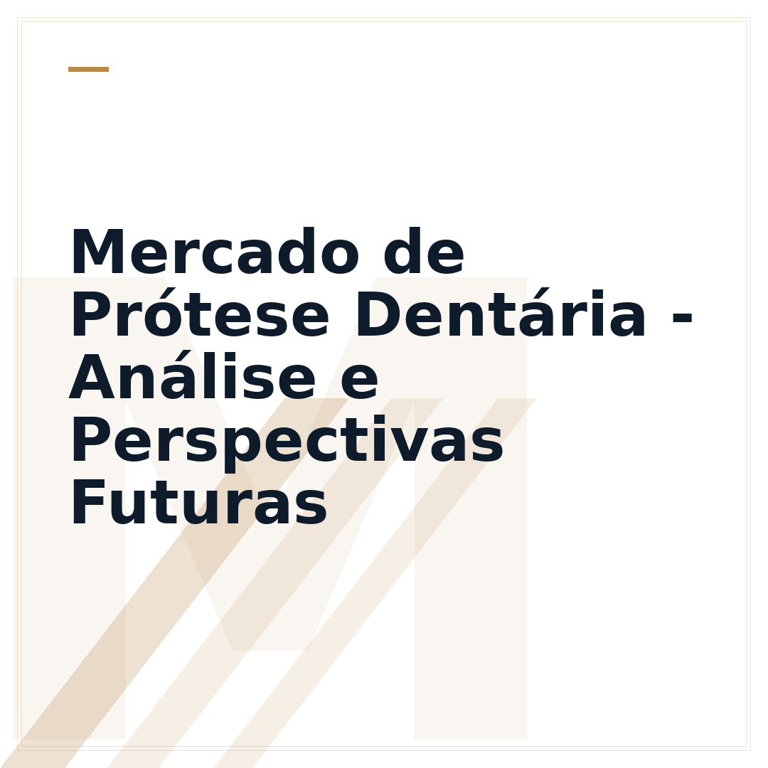 Mercado de Prótese Dentária - Análise e Perspectivas Futuras