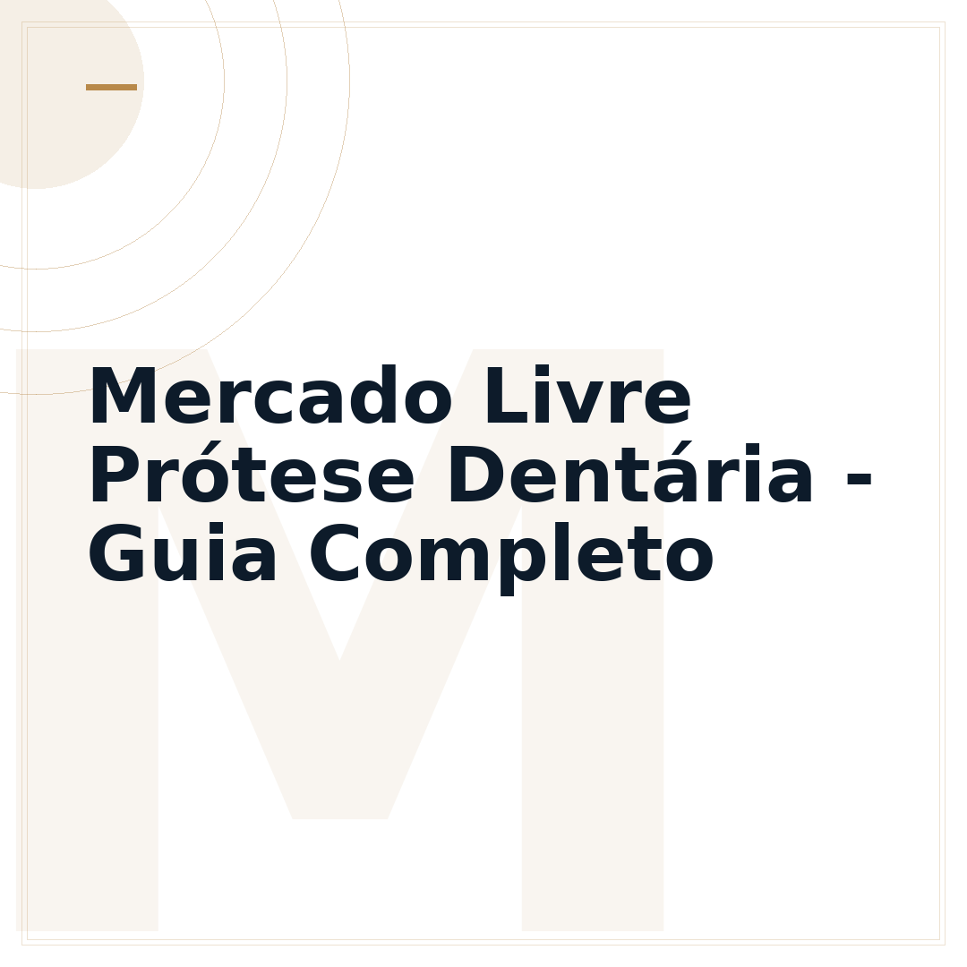 Mercado Livre Prótese Dentária - Guia Completo
