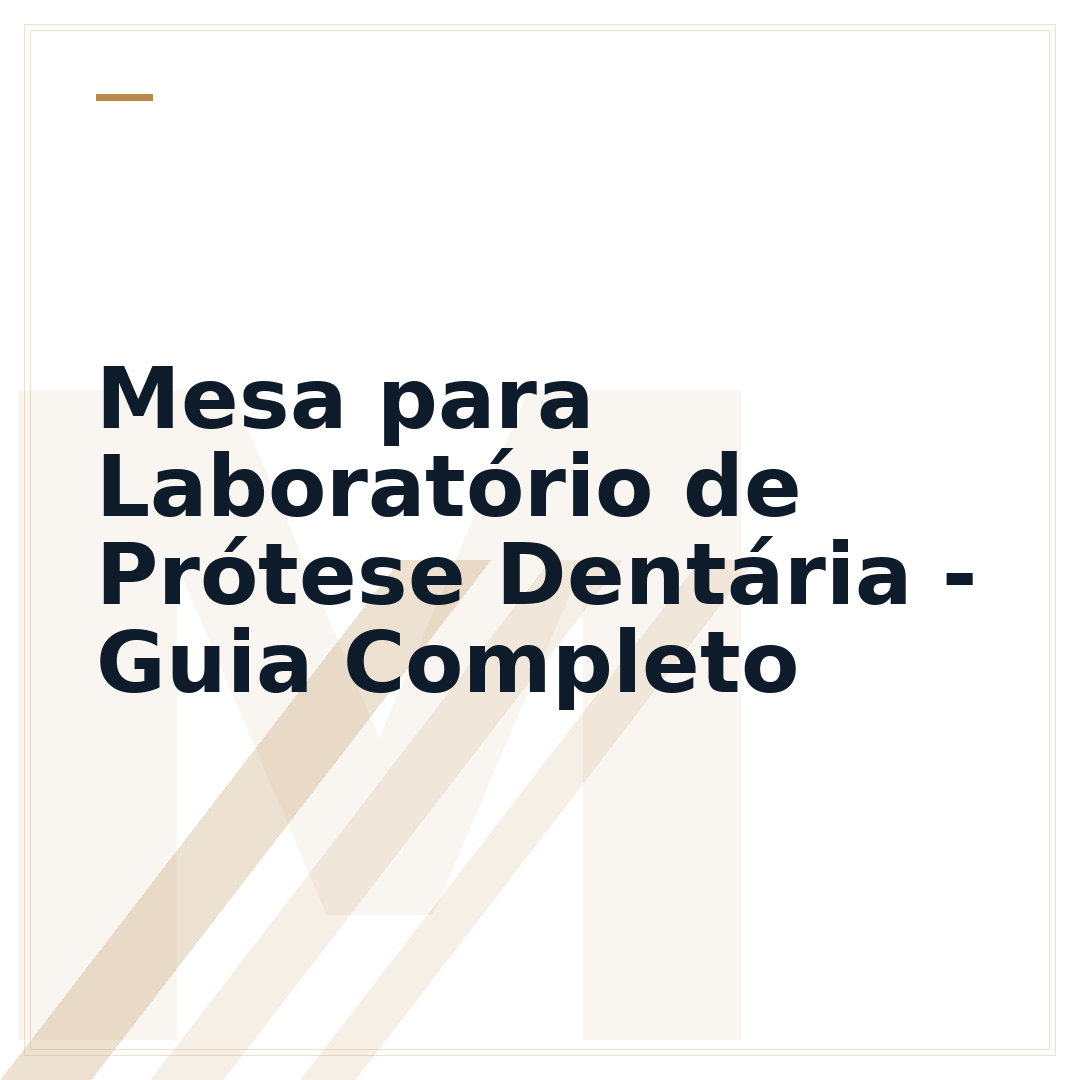 Mesa para Laboratório de Prótese Dentária - Guia Completo