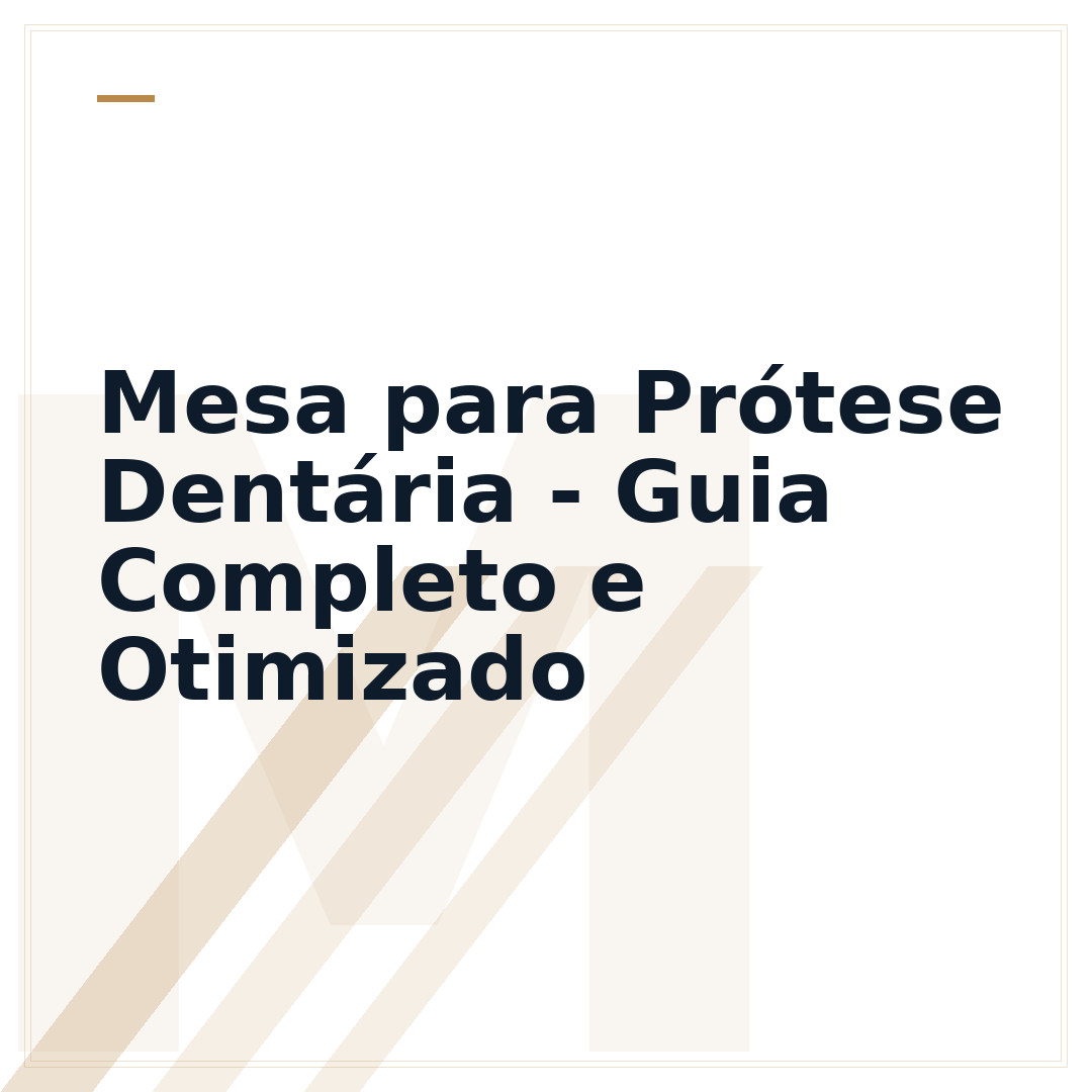Mesa para Prótese Dentária - Guia Completo e Otimizado