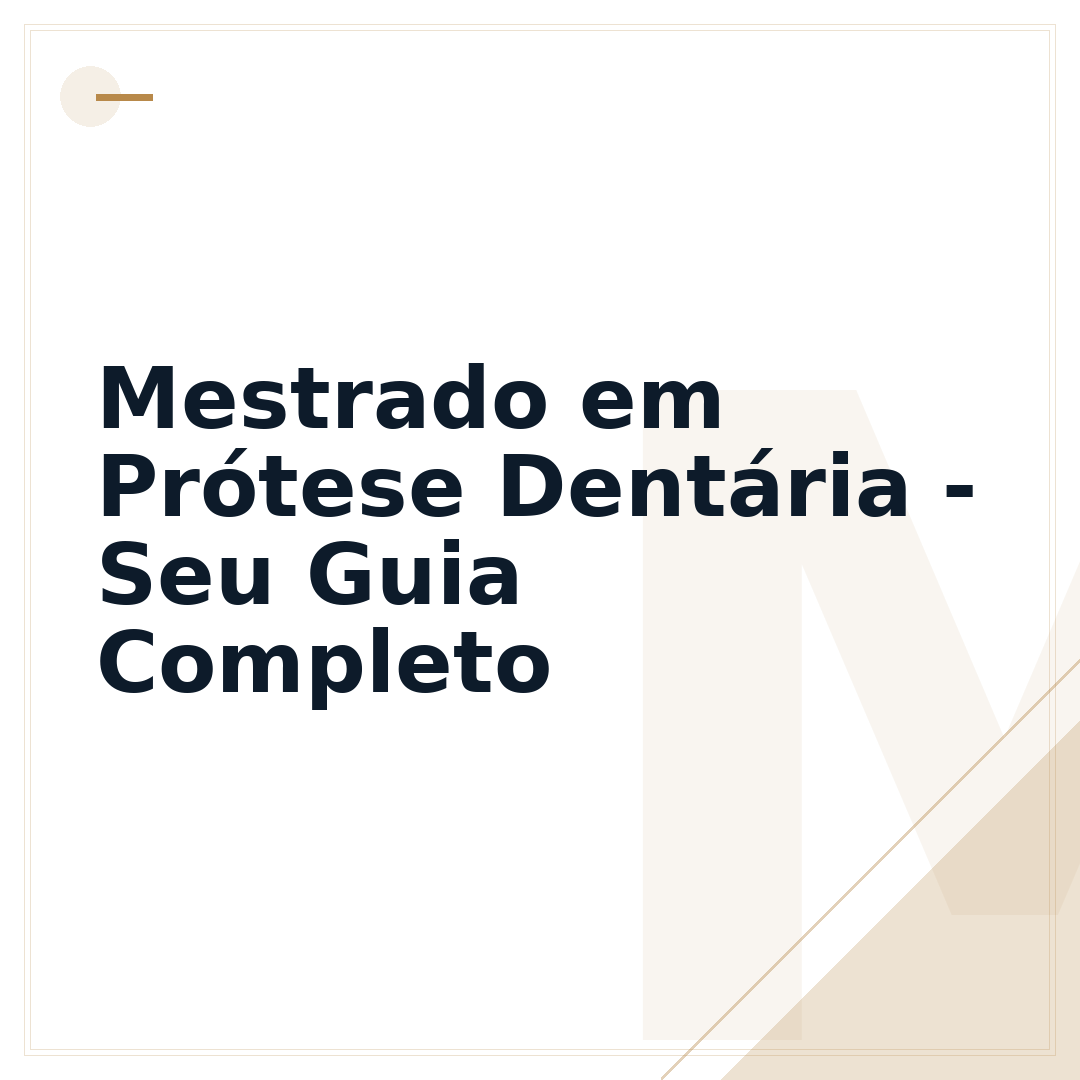 Mestrado em Prótese Dentária - Seu Guia Completo