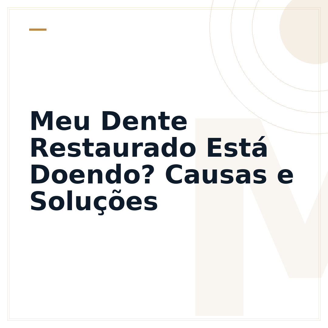 Meu Dente Restaurado Está Doendo? Causas e Soluções