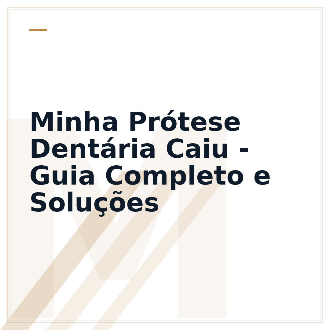 Minha Prótese Dentária Caiu - Guia Completo e Soluções